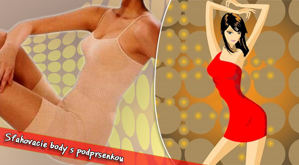 Sťahovacie body s podprsenkou. Vykúzlite si sexi postavu.