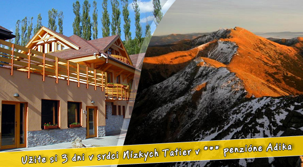 Penzión*** Adika v Nízkych Tatrách dovolenka na 3 dni.