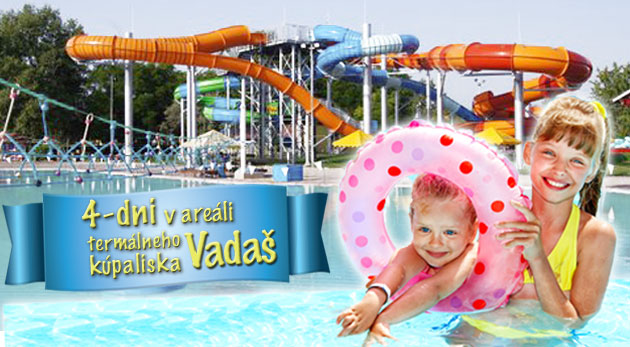 Pobyt 4 dni pre 4 osoby vo Vadaši