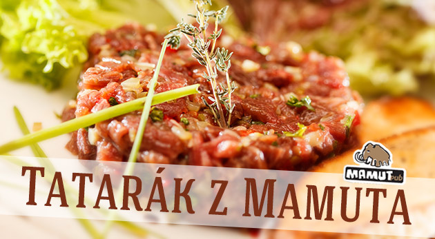 Tatarák z pravej sviečkovice v Mamute