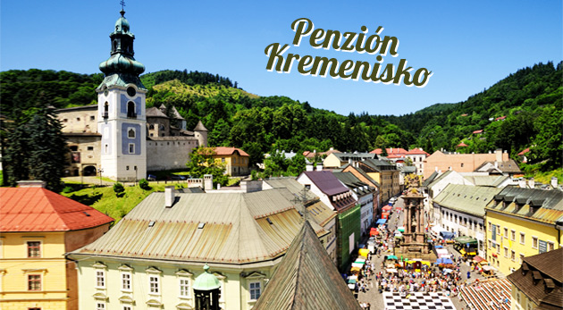 Pobyt v Penzióne Kremenisko v Banskej Štiavnici
