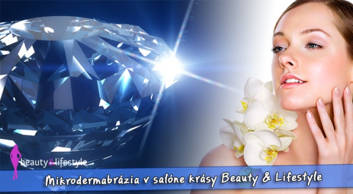 Mikrodermabrázia - ošetrenie pre hladkú a hebkú pleť v Beauty & Lifestyle.