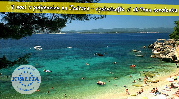 Dovolenka v Chorvátsku s CK Kvalita Tour - aktívna alebo rodinná dovolenka na 7 dní.