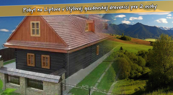 4 dni na Liptove v tradičnej drevenici Liptovská Kokava