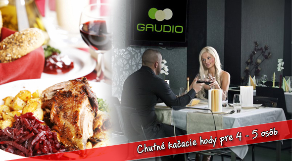 Kačacie hody v reštaurácii Gaudio pre 4 - 5 osôb s červenou kapustou, domácou knedľou a karafou kvalitného vína.