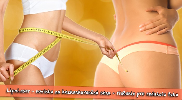 LipoLaser za akciovú cenu v Bratislave + BONUS.