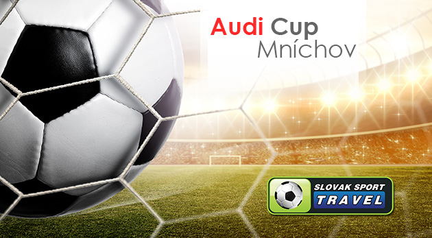 Zájazd na futbalový turnaj AUDI CUP v Mníchove