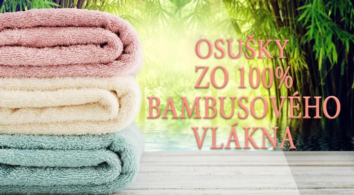 Osušky 100% bambusového vlákna v top kvalite