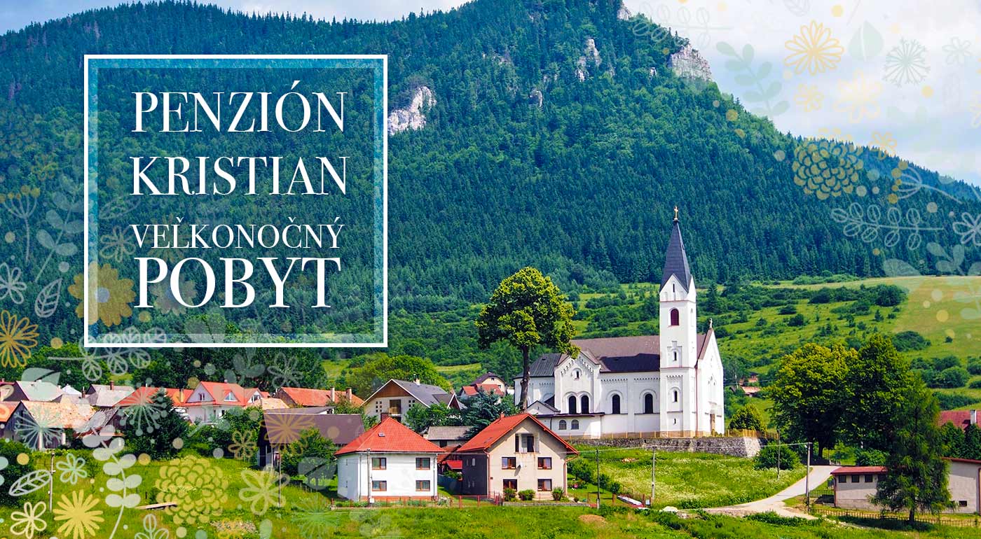 Sviatky jari na Liptove v Penzióne Kristián