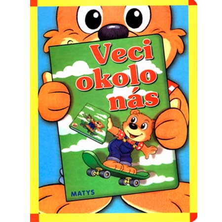 Veci okolo nás