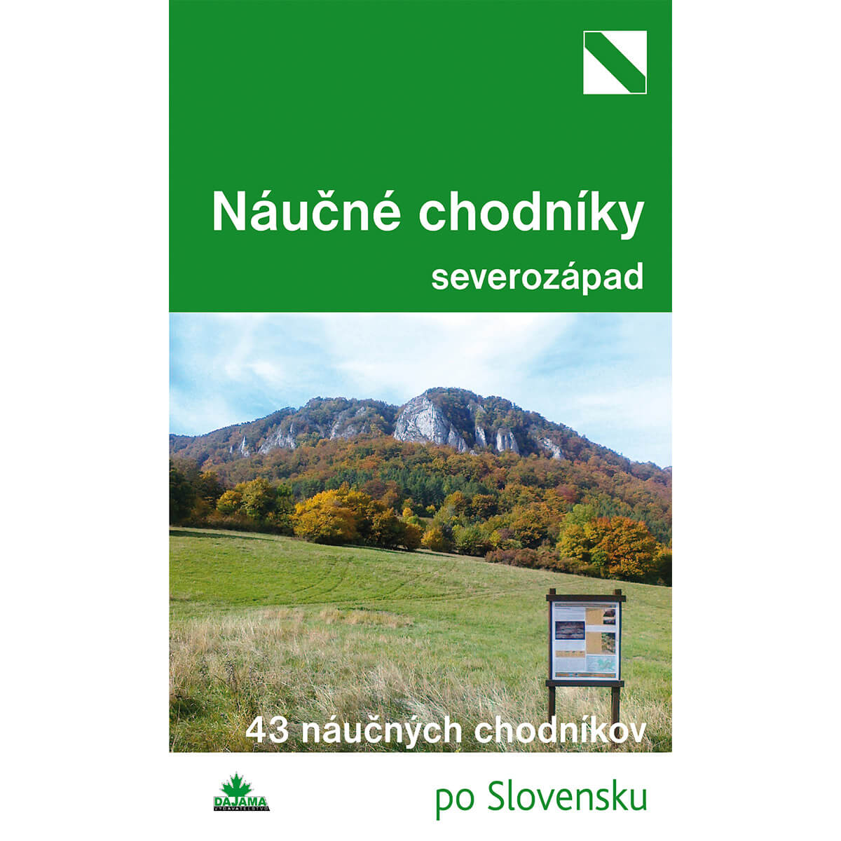Kniha Náučné chodníky severozápad - 43 náučných chodníkov po Slovensku z vydavateľstva Dajama