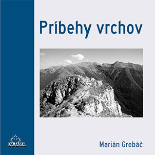 Kniha Príbehy vrchov  - Marián Grebáč, vydavateľstvo Dajama