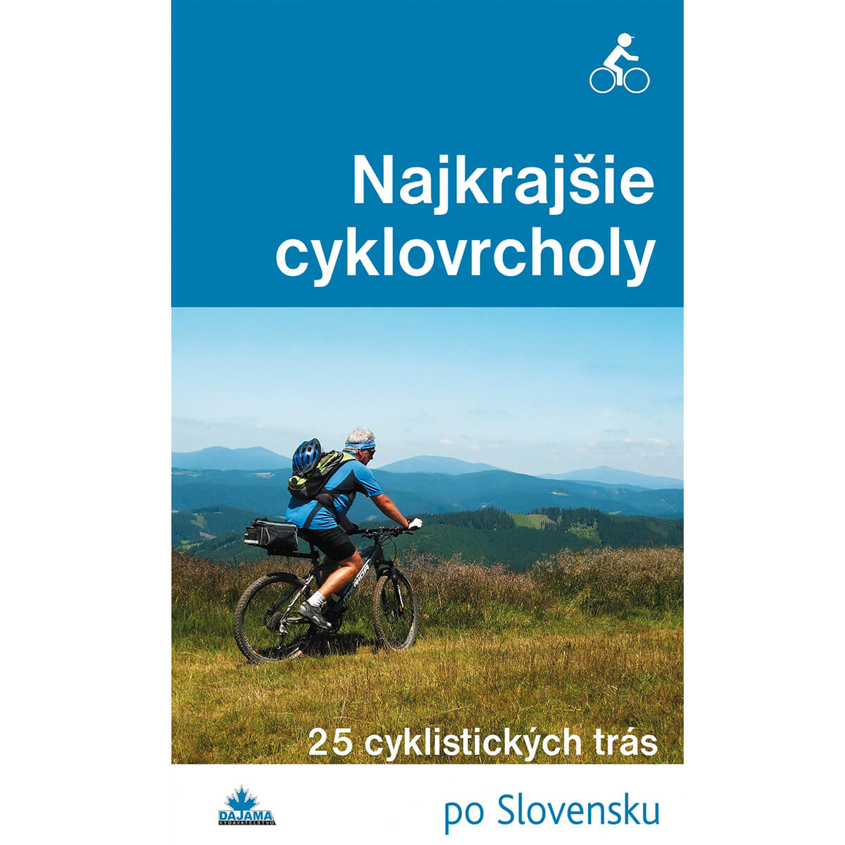 Kniha Najkrajšie cyklovrcholy - 25 cyklistických trás po Slovensku z vydavateľstva Dajama