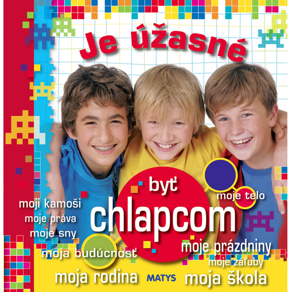 Je úžasné byť chlapcom