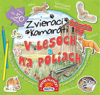 Zvierací kamaráti - v lesoch a na poliach, vydavateľstvo Matys