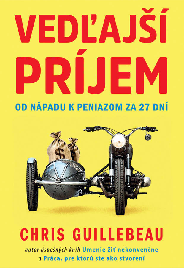 Vedľajší príjem - Od nápadu k peniazom za 27 dní - Chris Guillebeau, vydavateľstvo Easton Books