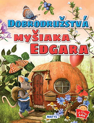 Dobrodružstvá myšiaka Edgara (vydavateľstvo Matys)