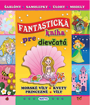Fantastická kniha pre dievčatá, vydavateľstvo Matys