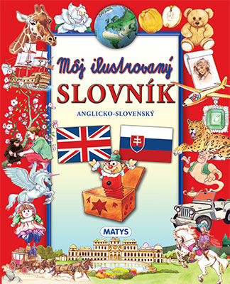 Vydavateľstvo Matys: Môj ilustrovaný slovník (anglicko-slovenský)