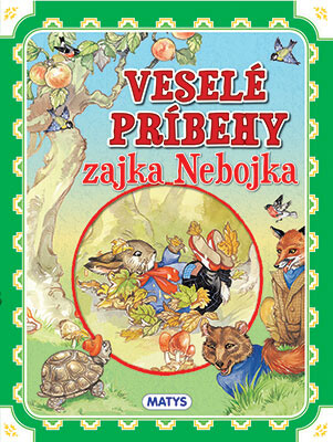 Vydavateľstvo Matys: Veselé príbehy zajka Nebojka