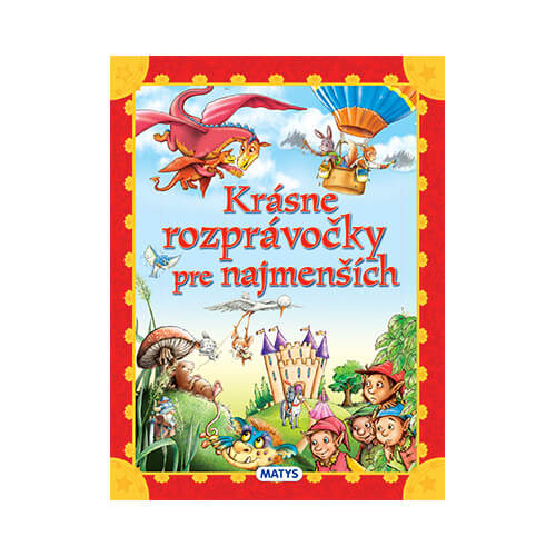 Vydavateľstvo Matys: Krásne rozprávočky pre najmenších