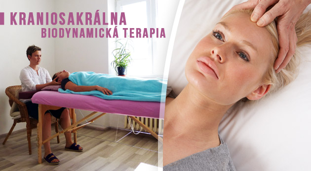 Kraniosakrálna biodynamická terapia - ozdravte svoje telo i myseľ a dodajte im energiu.