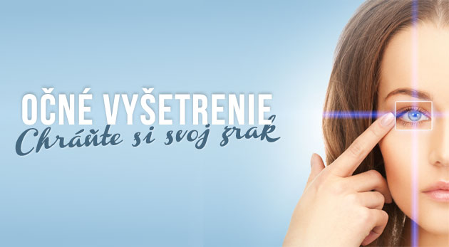 Nadštandardné očné vyšetrenie najmodernejšími prístrojmi  v Poliklinike Vajnorská.