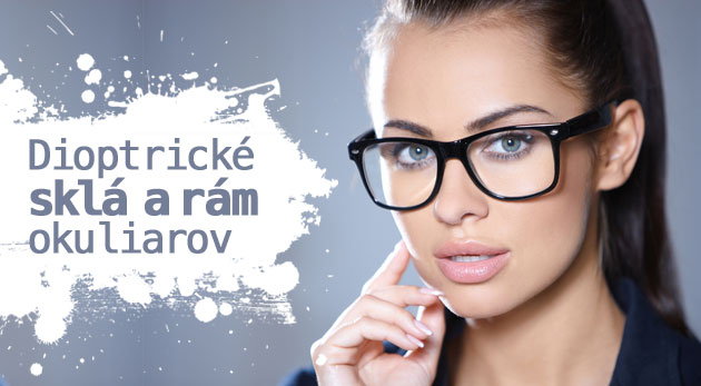 Dioptrické sklá, meranie zraku, zľava na rámy