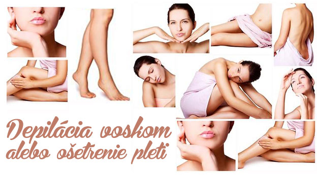 Depilácia teplým voskom alebo jarné čistenie pleti