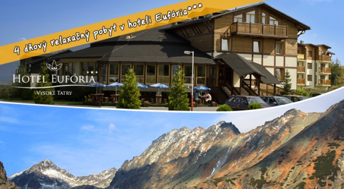 4 dňový pobyt v Tatrách v hoteli Eufória polpenzia, wellness, fitness, masáž, rašelinový zábal + veľká zľava v relaxcentre.