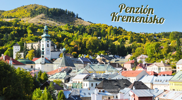 Pobyt v Penzióne Kremenisko v Banskej Štiavnici