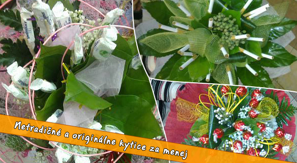 Netradičné a originálne kytice pre veľkých aj malých.