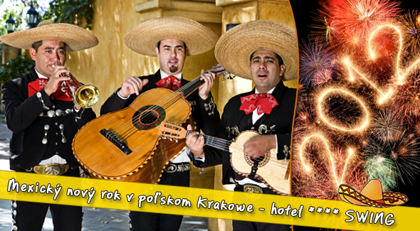 Silvester v nádhernom Krakowe pre DVOCH. Mexická party, zábava, luxusný pobyt, originálny Nový rok.