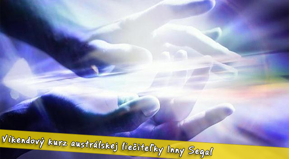 Exkluzívny víkendový kurz austrálskej liečiteľky Inny Segal v Bratislave.
