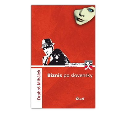 Biznis po slovensky (Drahoš Mihálek)