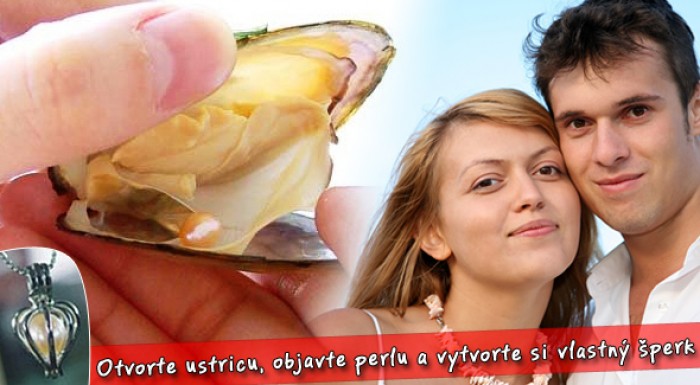 Jedinečný Valentínsky darček. Otvorte ustricu, objavte perlu a vytvorte si vlastný šperk.