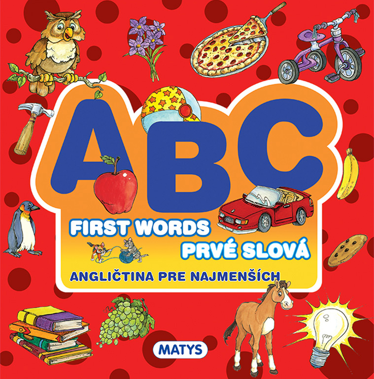 ABC – first words - prvé slová (angličtina pre najmenších)