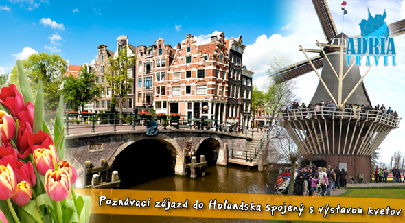 4 dňový poznávací zájazd do Holandska spojený s výstavou kvetov.