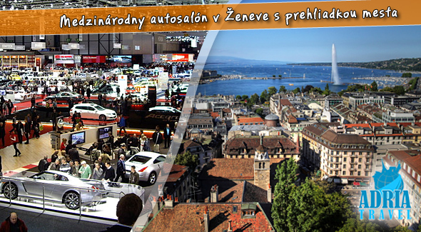 Medzinárodný autosalón Ženeva. 4 dňový zájazd za akciovú cenu.