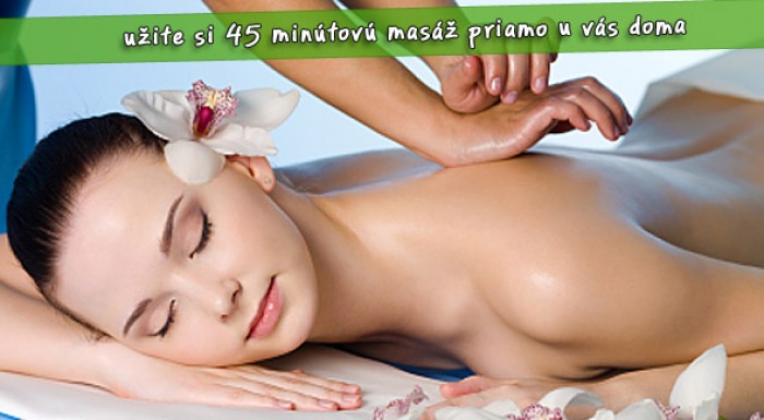 Masáž priamo u vás doma - 45 minútový relax a uvoľnenie.