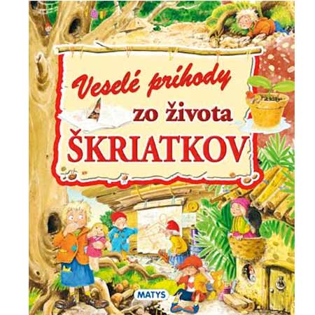 Veselé príbehy zo života škriatkov