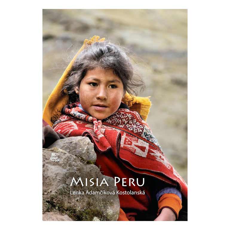 Cestopis Lenka Adamčíková Kostolanská: Misia Peru