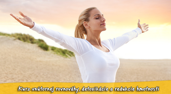 Kurz vnútornej rovnováhy, detoxikácie a redukcie hmotnosti v Bratislave.