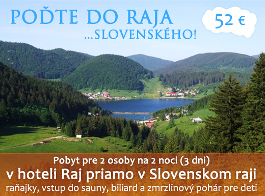 Zažite raj na zemi počas dovolenky v Slovenskom Ra