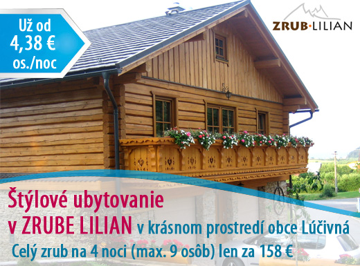 NEUVERITEĽNÁ CENA! Pobyt v štýlovom Zrube LILIAN v