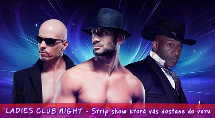 Vstup na vystúpenie Ladies Club Night. Vzrušujúca erotická show. 