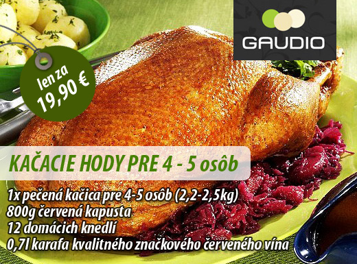 Vychutnajte si výborné KAČACIE HODY pre 4 - 5 osôb