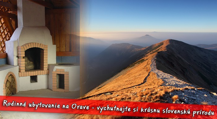 Ubytovanie v chate pre 15 osôb alebo v apartmáne pre 6 osôb - užite si Oravu a jej krásy .