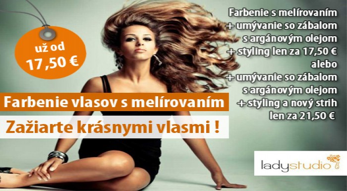 Zažiarne nádhernými vlasmi! Farbenie vlasov s melí