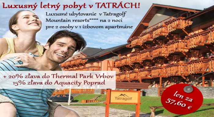 Vychutnajte si LETO V TATRÁCH! Luxusný pobyt pre 2